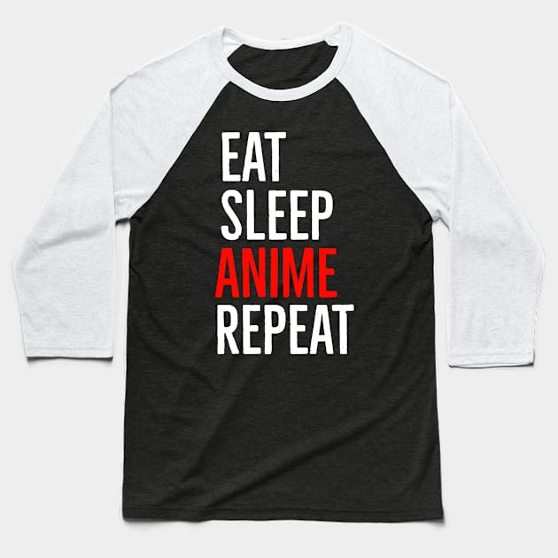 Eat Sleep Anime Repeat Baseball T-Shirt by evokearo